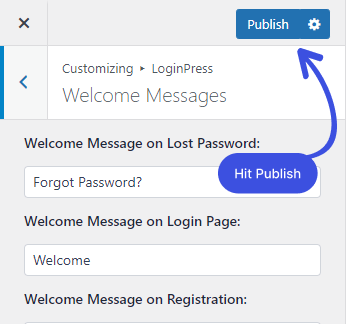 Publish Button
custom Welcome Messages