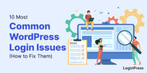 10 Most Common WordPress Login Issues (How to Fix Them)