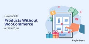 How to Sell on WordPress Without WooCommerce