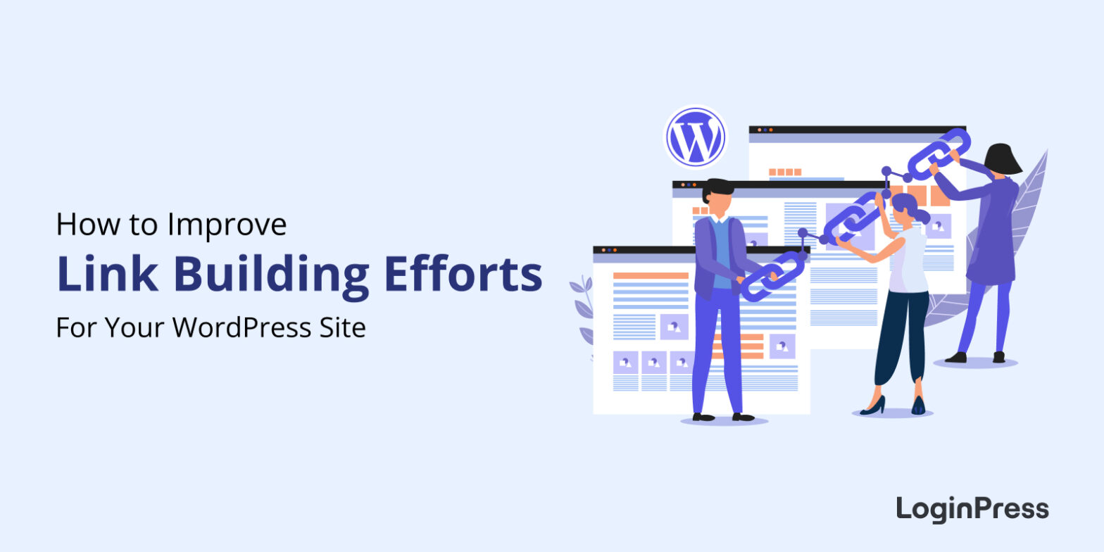 How to Improve Your Link Building Efforts for Your WordPress Site