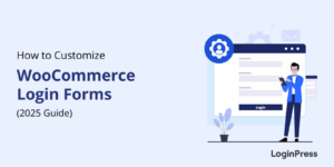 How to Customize WooCommerce Login Forms (2025 Guide)