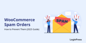 WooCommerce Spam Orders: How to Prevent Them (2025 Guide)