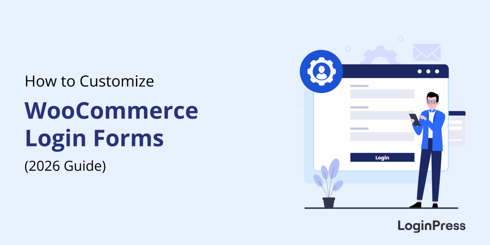 How to Customize WooCommerce Login Forms (2026 Guide)