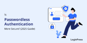 Is passwordless authentication secure? (2025 guide)