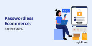 Passwordless ecommerce: is it the future?