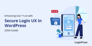 Secure login ux in wordpress 2026 edition