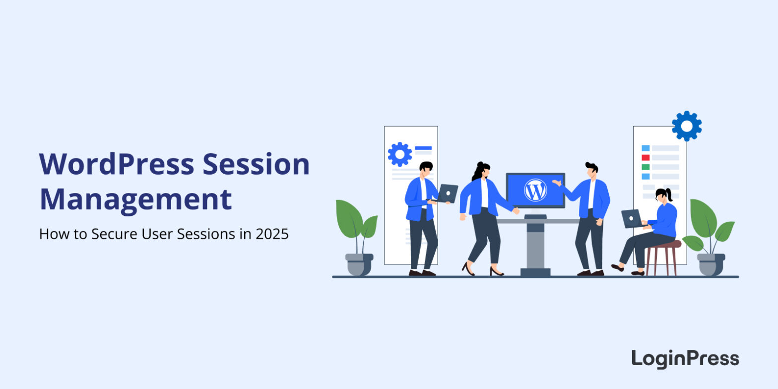 Wordpress session management: how to secure sessions in 2025