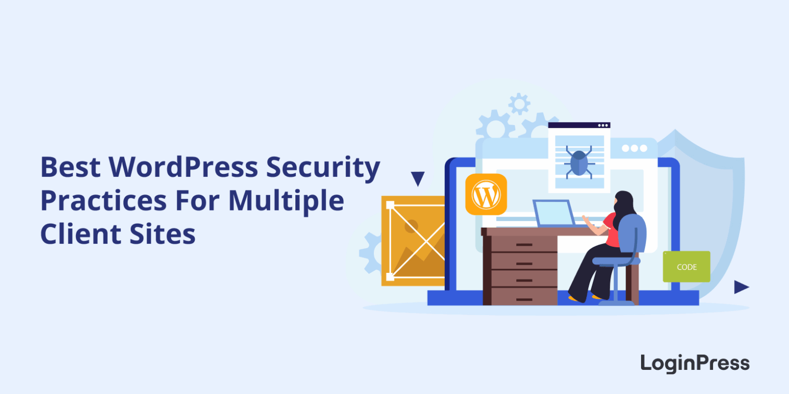 Best wordpress security practices for Multiple Client Sites