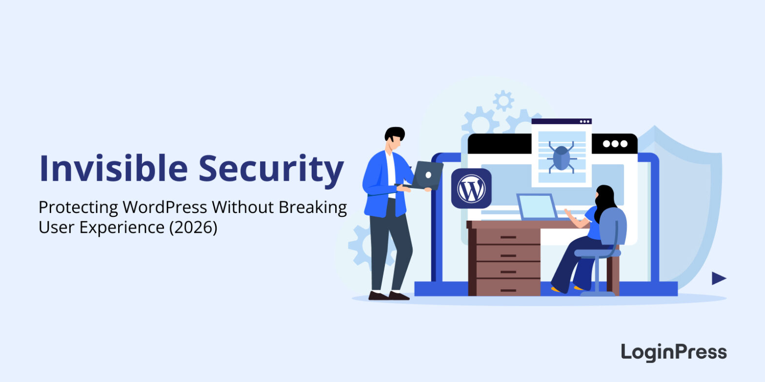 Invisible WordPress Security: Protection Without Breaking User Experience (2026)