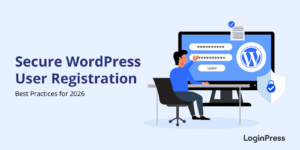 Secure wordpress user registration: best practices 2026