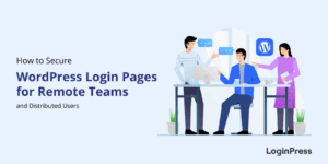 How to secure wordpress login for remote teams and distributed users in 2026