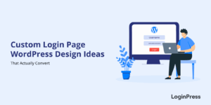 Custom login page wordpress design ideas that actually convert