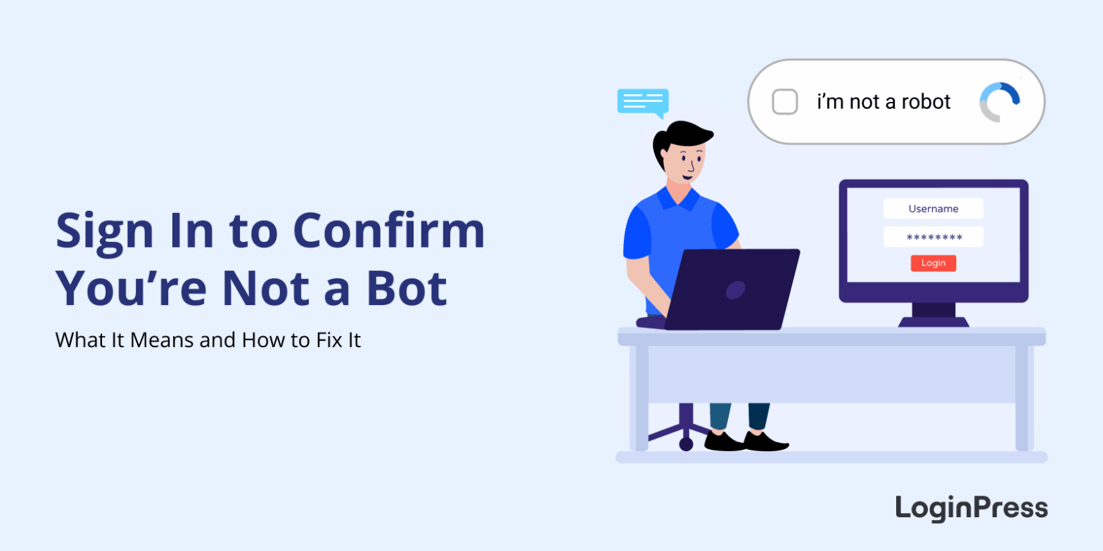 Stuck on a “Sign In to Confirm You’re Not a Bot” Screen? Here is the Fix