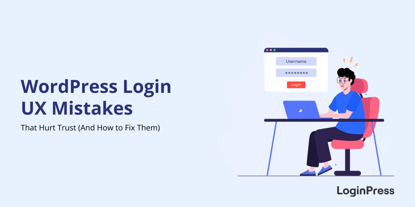 WordPress Login UX Mistakes That Hurt Trust (And How to Fix Them)