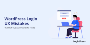 Wordpress login ux mistakes that can hurt user trust